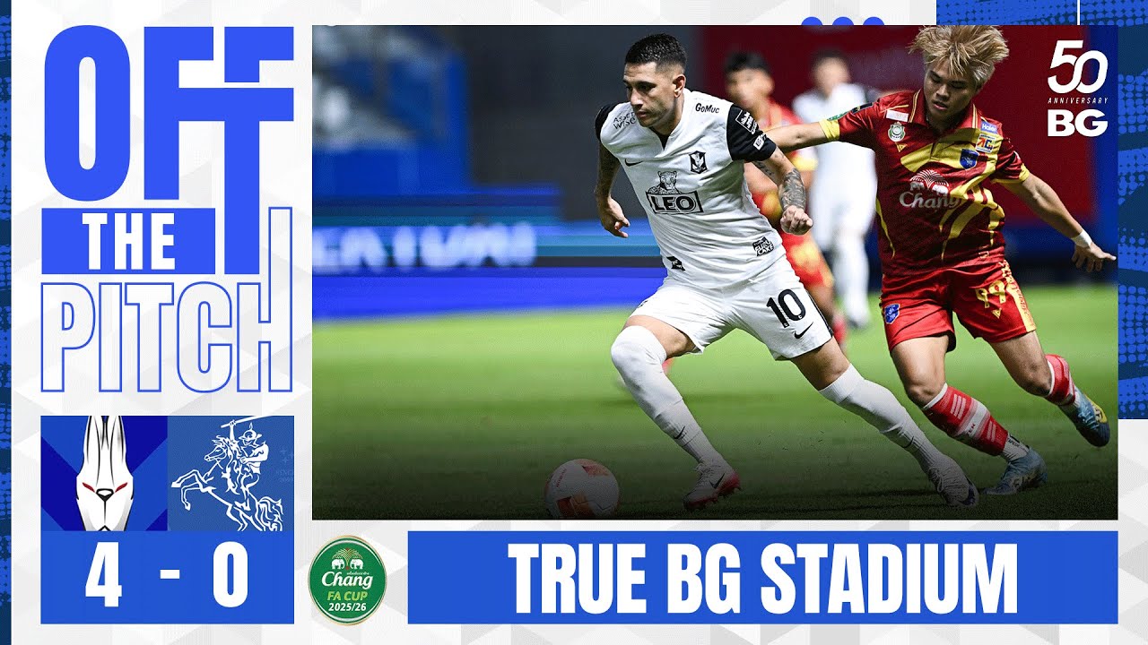 OFF THE PITCH : CHANG FA CUP 2025/26 | ROUND OF 64⁣ : BGPU 4-0 KPP.FC