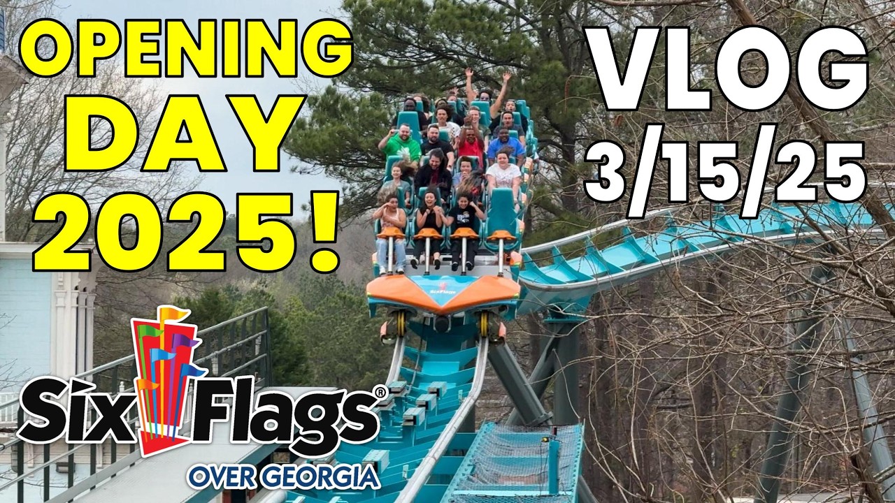 Major Updates at Six Flags Over Georgia in 2025! | Opening Day Vlog 3/15/25