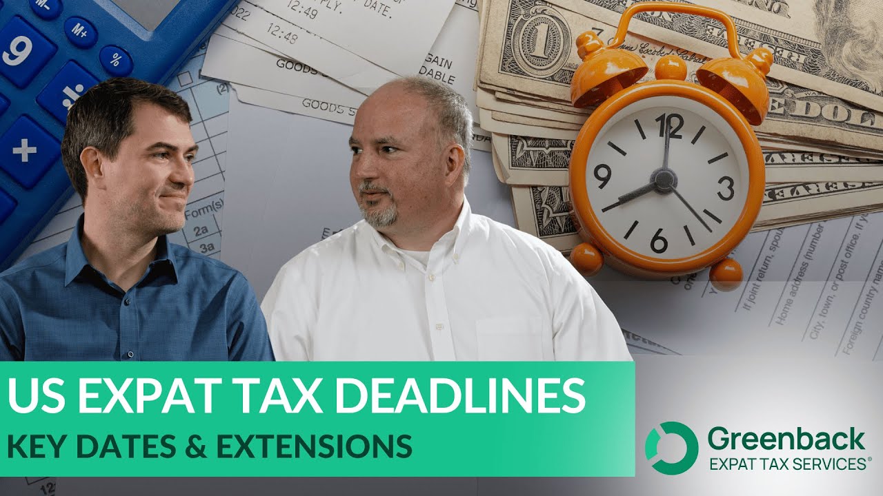 US Expat Tax Deadlines: Key Dates & Extensions Explained!