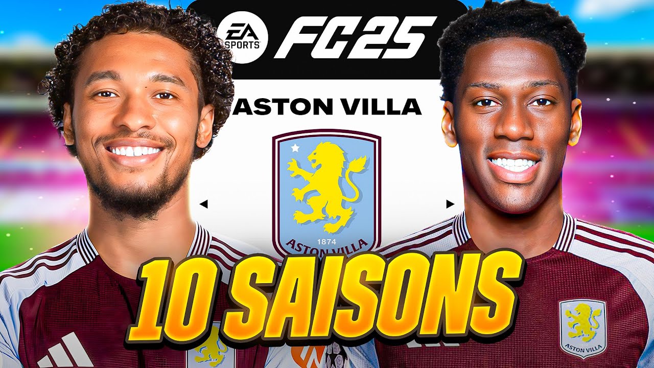 10 SAISONS AVEC ASTON VILLA SUR FC 25 !