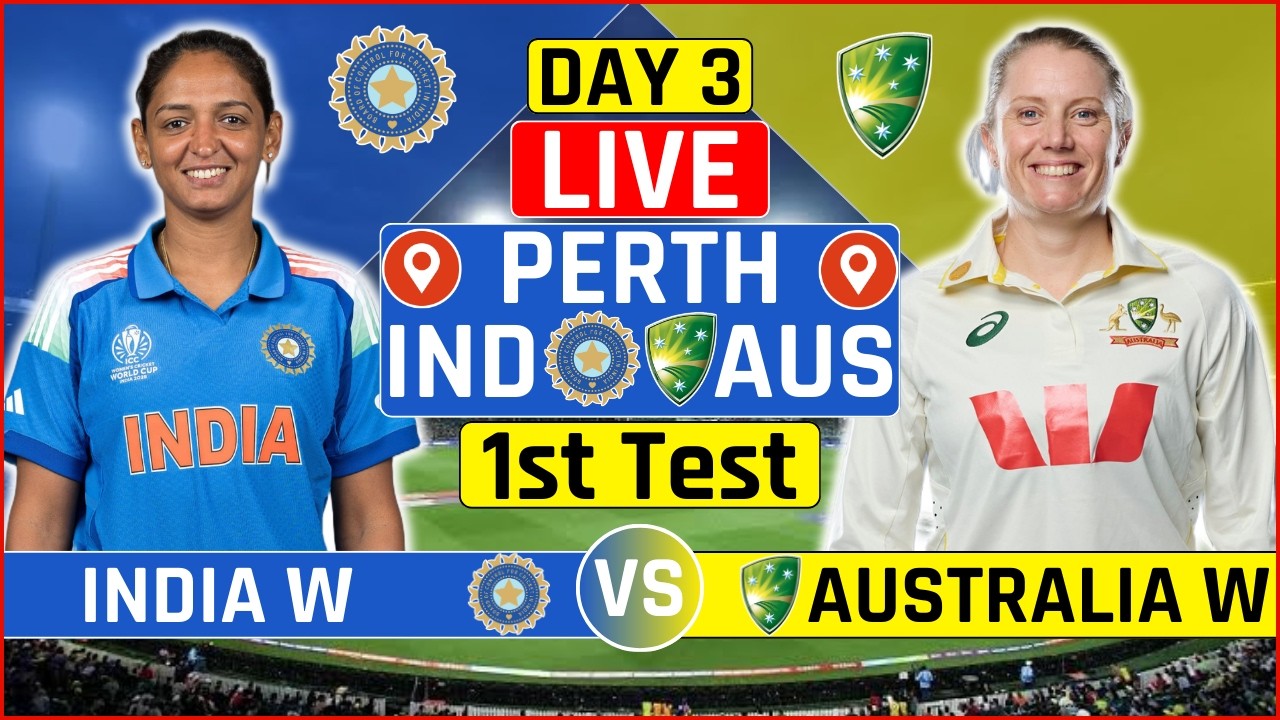 India Women vs Australia Women Only Test Day 3 Live | IND W vs AUS W Test Live Scores & Commentary