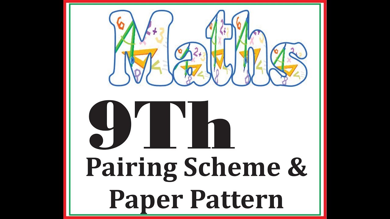 Math-9th new pairing Scheme & Paper Pattern-2020