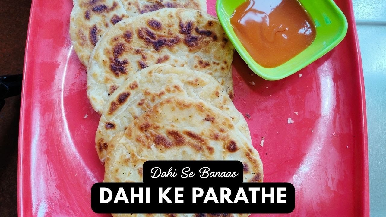 दही के एकदम खस्ता पराठे | Dahi Ke Parathe