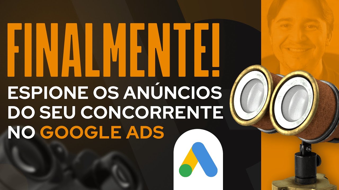 [GOOGLE ADS] COMO DESCOBRIR OS ANÚNCIOS DOS SEUS CONCORRENTES PASSO A PASSO