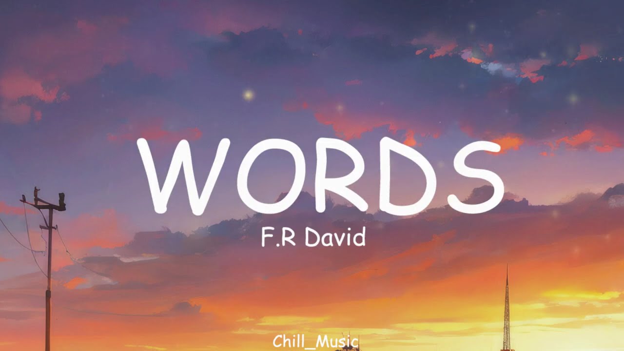 F.R David - Words (Lyrics) (Loop Video)