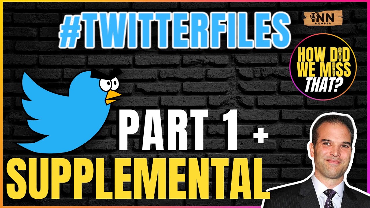 TWITTER FILES PART 1 + SUPPLEMENTAL - Analysis | Matt Taibbi | a How Did We Miss That #62 clip