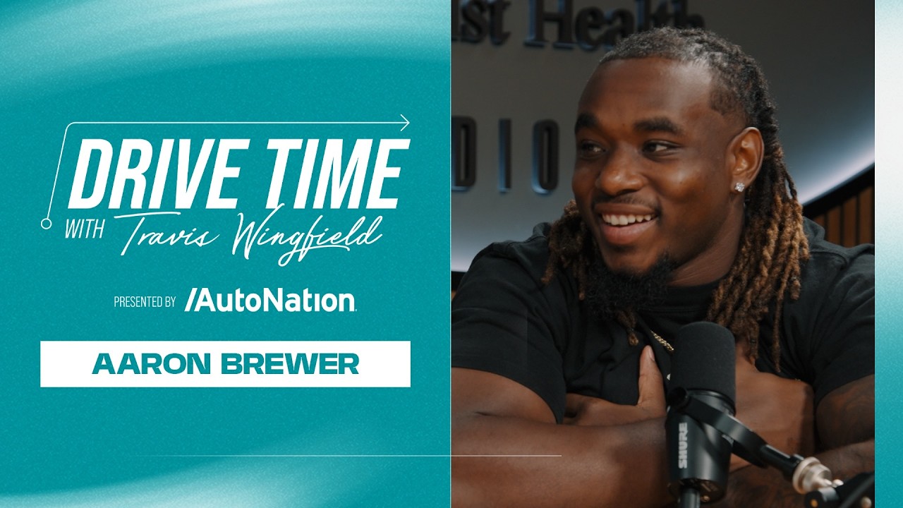 Aaron Brewer joins Drive Time Podcast | Miami Dolphins