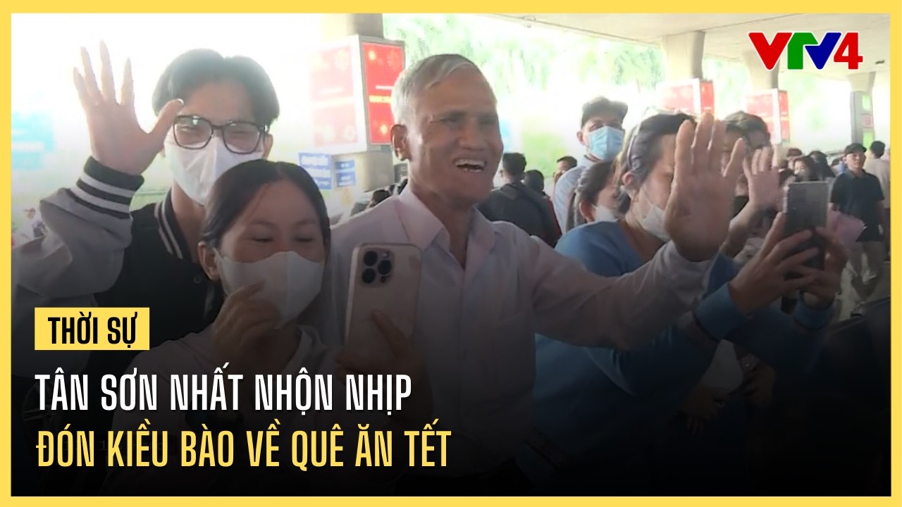 Tân Sơn Nhất nhộn nhịp đón kiều bào về quê ăn Tết | VTV4