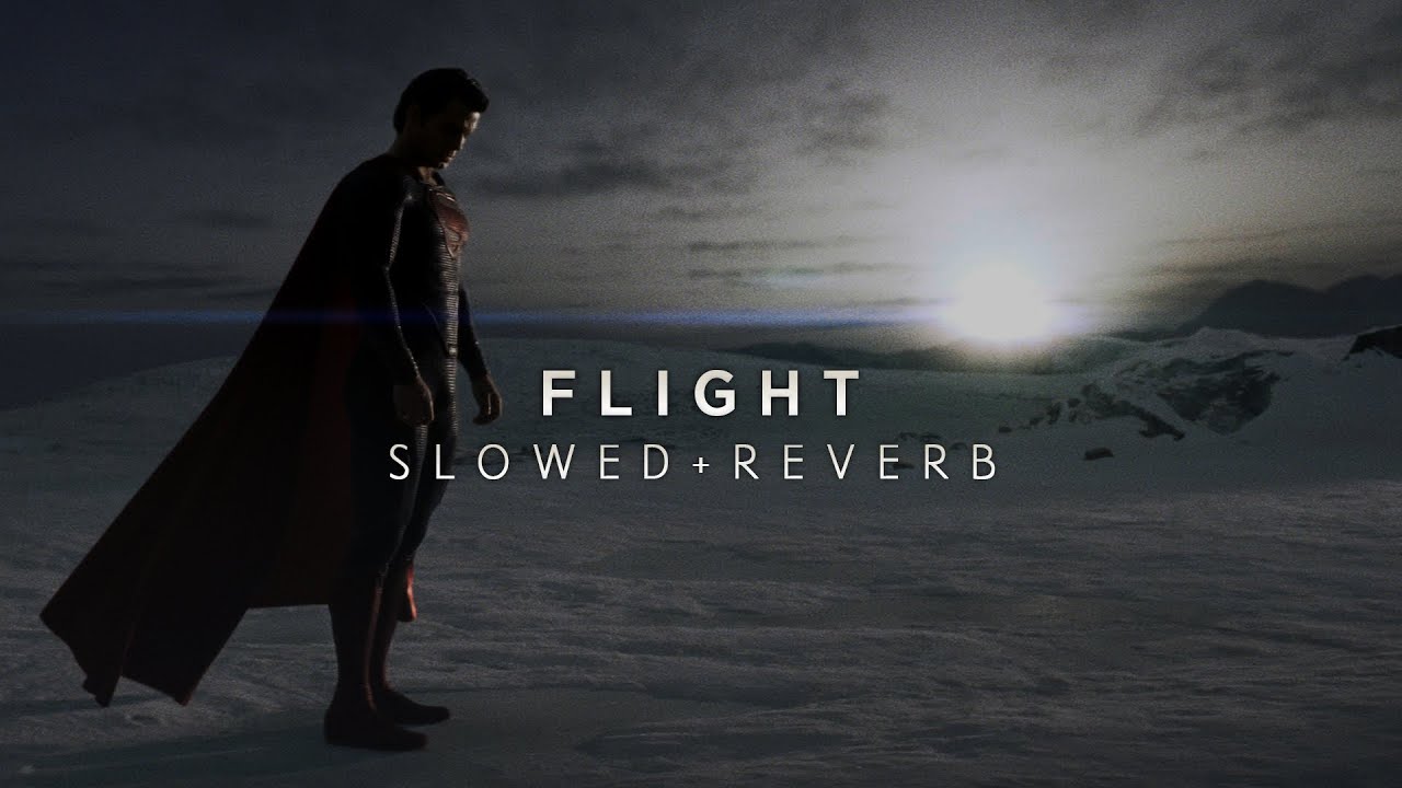 Man Of Steel - Flight (Slowed + Reverb)
