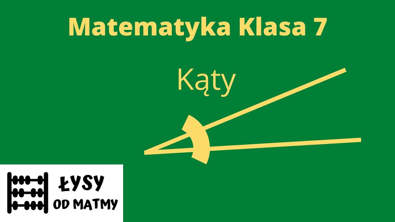 Klasa 7 Matematyka: Kąty, Dużo przykład&oacute;w, matematyka z plusem