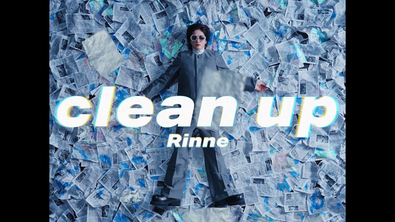 clean up - Rin音(Official Music Video)