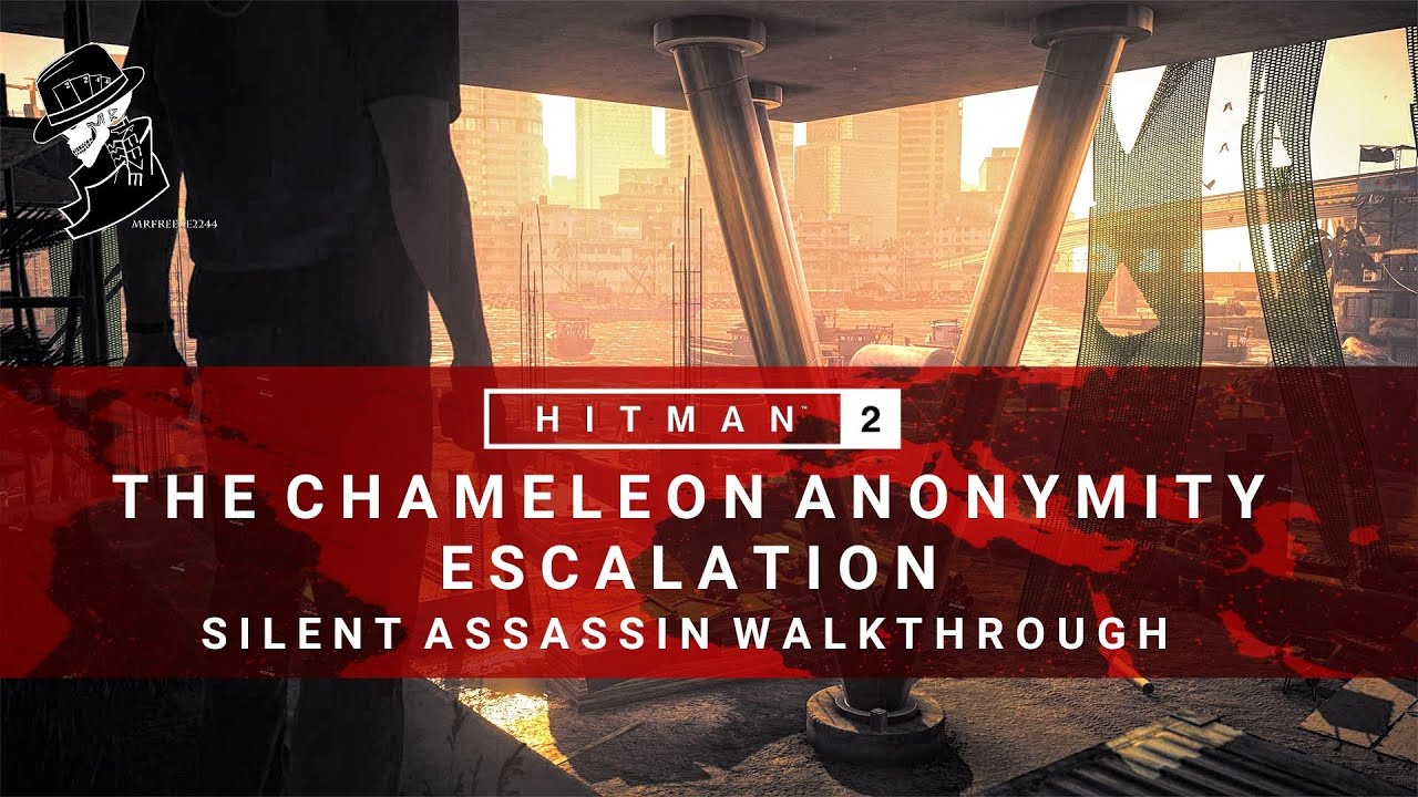 HITMAN 2 | The Chameleon Anonymity | Escalation | Level 1-3 | Silent Assassin | Walkthrough
