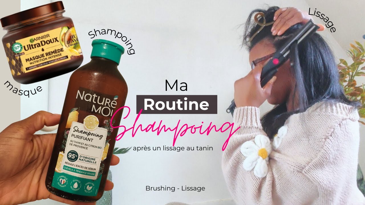 MA ROUTINE SHAMPOING après un lissage au tanin : Shampoing, brushing, lissage