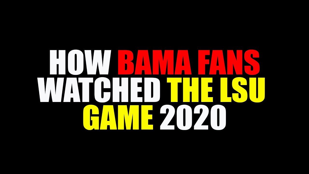 How Bama Fans Watched The LSU Game 2020