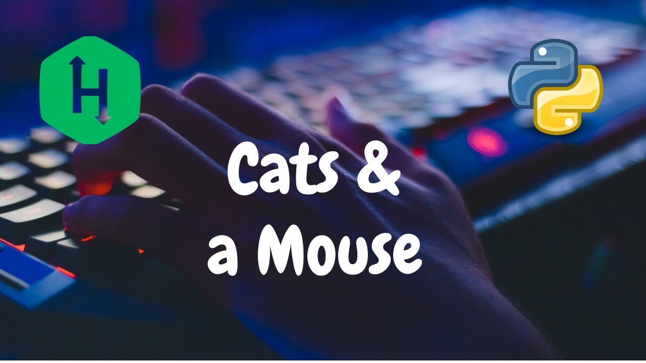 26 - Cats and a Mouse | Implementation | Hackerrank Solution | Python
