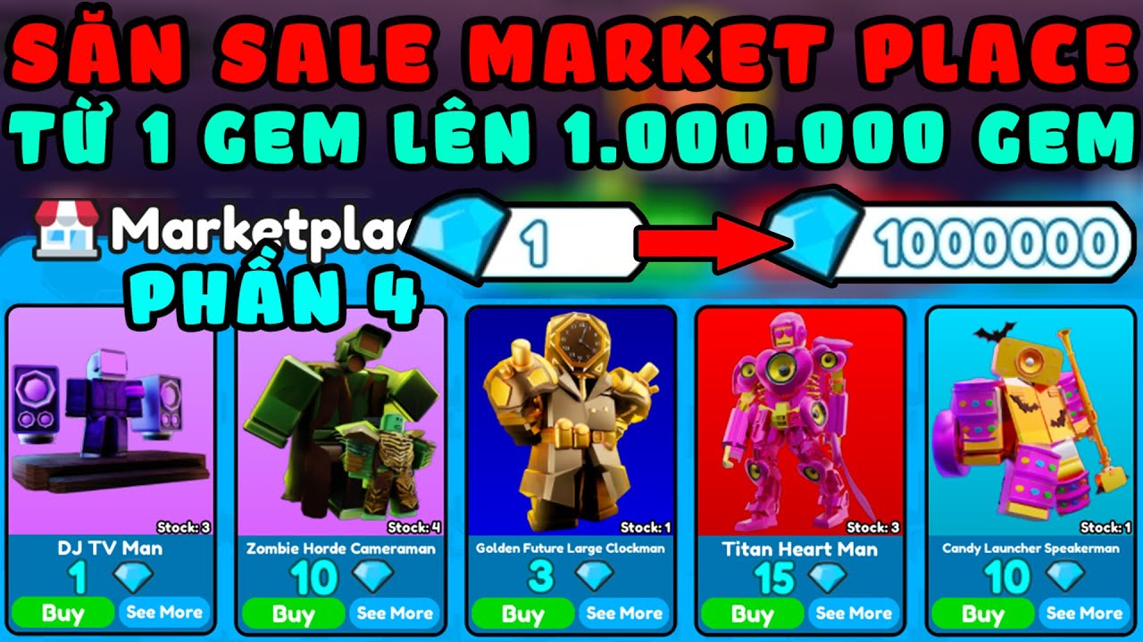 Săn Sale Market Place Từ 1 Gem Lên 1.000.000 GEM Giữa Mùa Halloween Trong Toilet Tower Defense Phần4