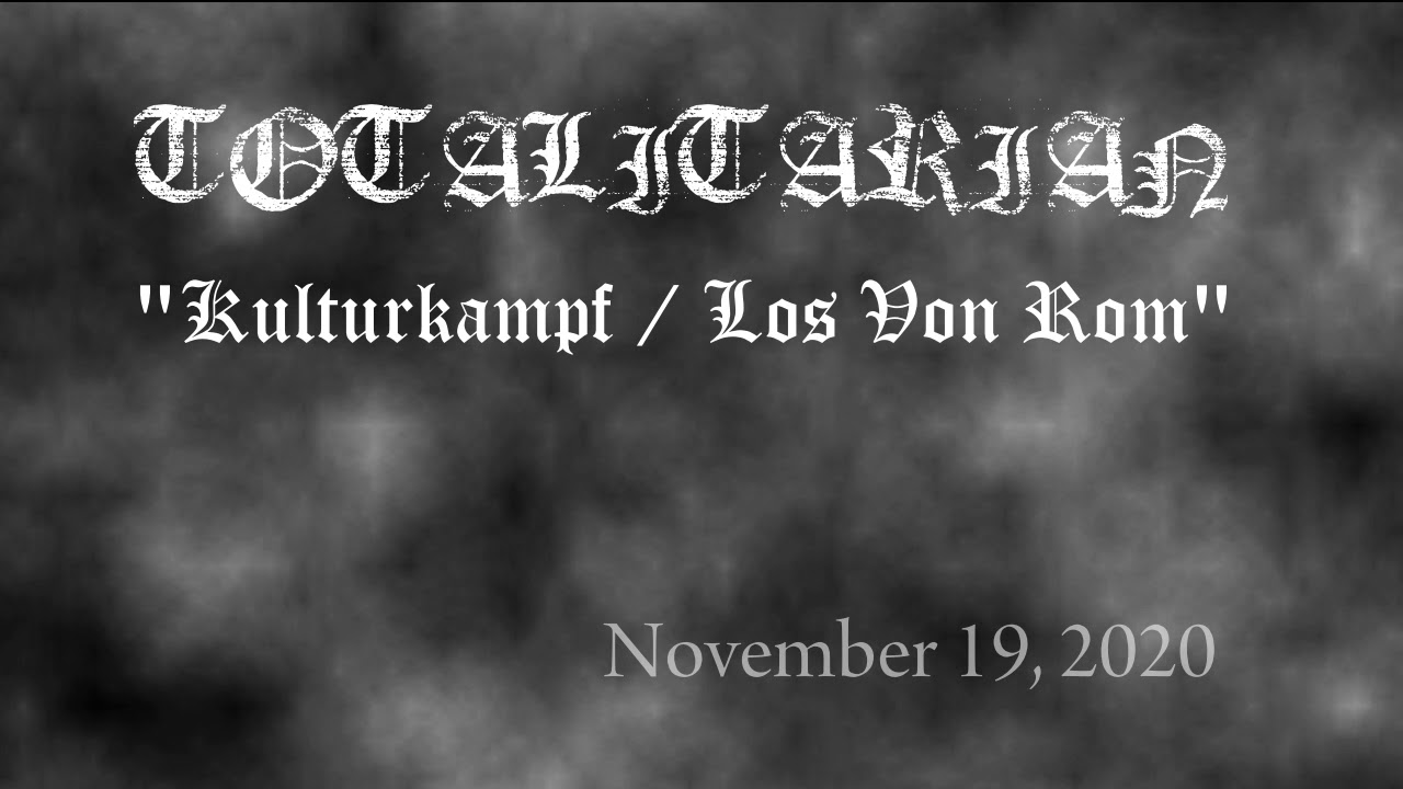 TOTALITARIAN - Kulturkampf / Los Von Rom (2020)