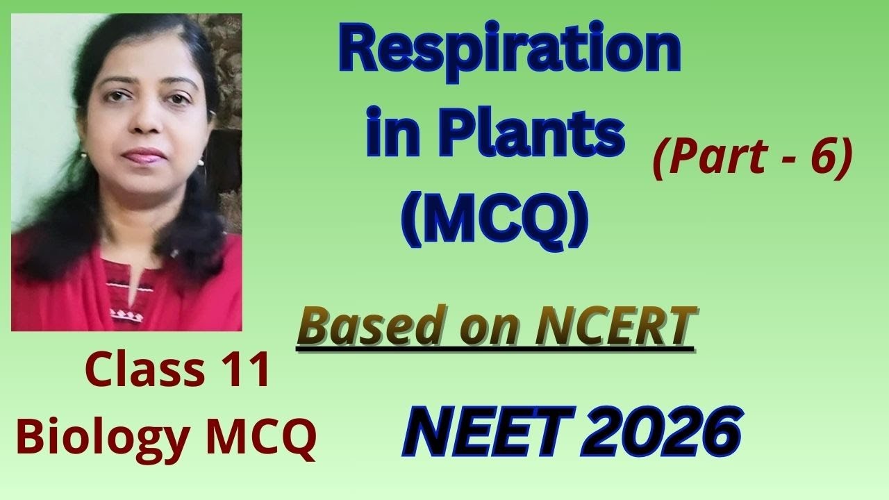 Respiration in Plants MCQ | Part 6 | NCERT Based MCQ | Class 11 Biology | NEET biology MCQ