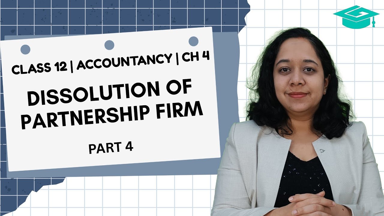Dissolution of Partnership Firm | Ch 4 | Part 4 | Revision | Accountancy | Class 12