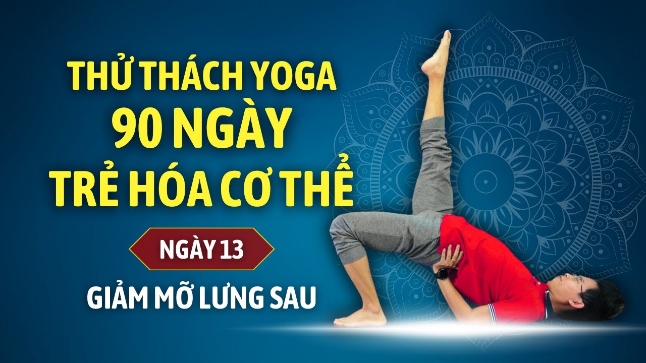 Thử thách Yoga 90 ngày Trẻ hóa cơ thể cùng Đặng Kim Ba - Ngày 13 - GIẢM MỠ LƯNG SAU