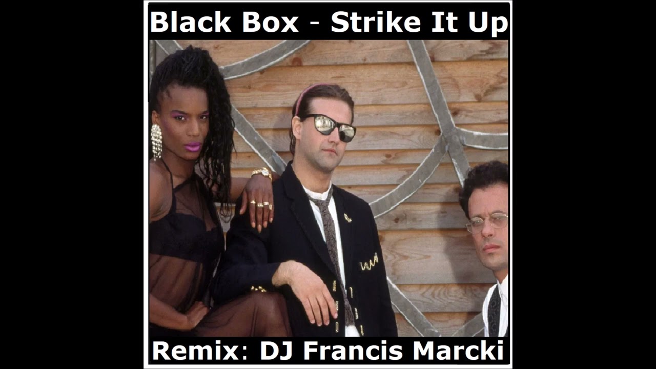 Black Box - Strike It Up. Remix: DJ Francis Marcki