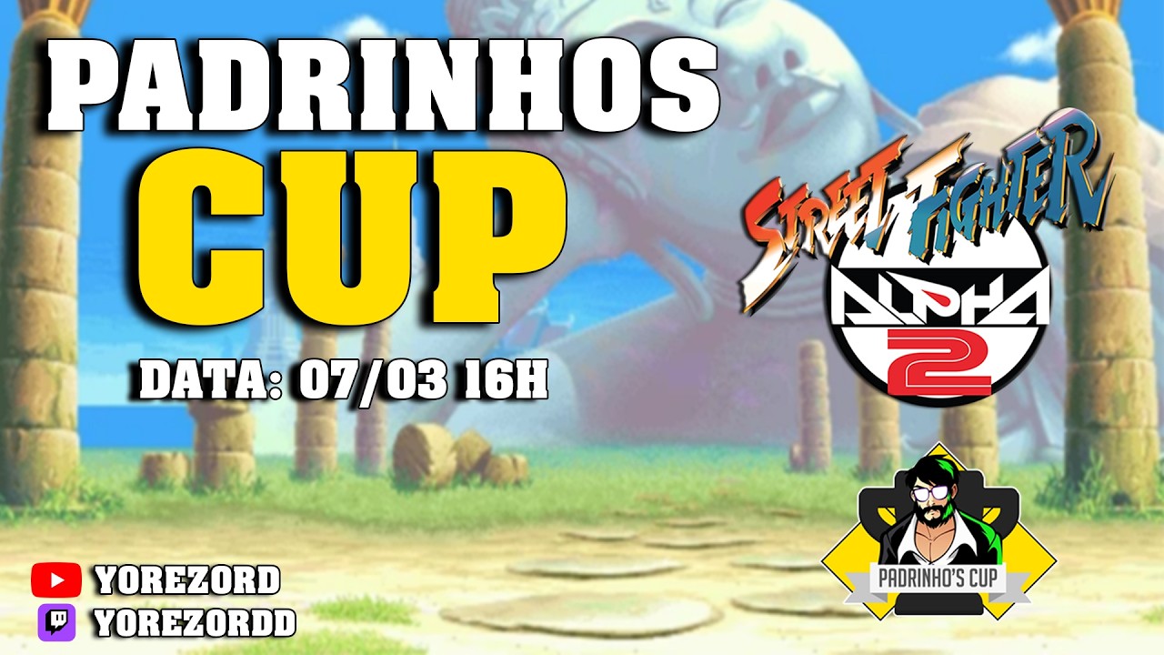 PADRINHOS CUP STREET FIGHTER ALPHA 2 - AO VIVO!