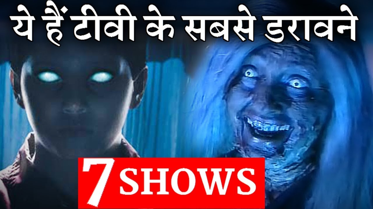Top 7 Horror Shows On Indian Television | Check out