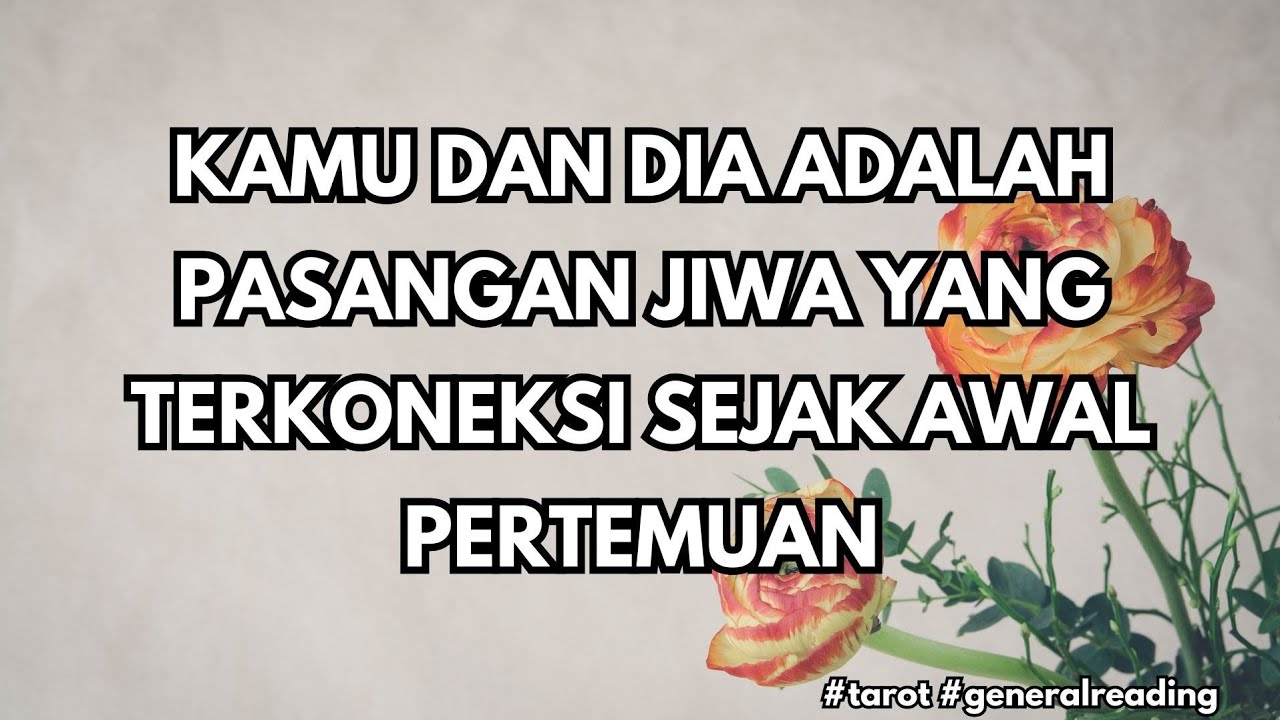 Kamu dan dia adalah pasangan jiwa yg terkoneksi sejak pertemuan pertama kali/sama-sama pernah gagal