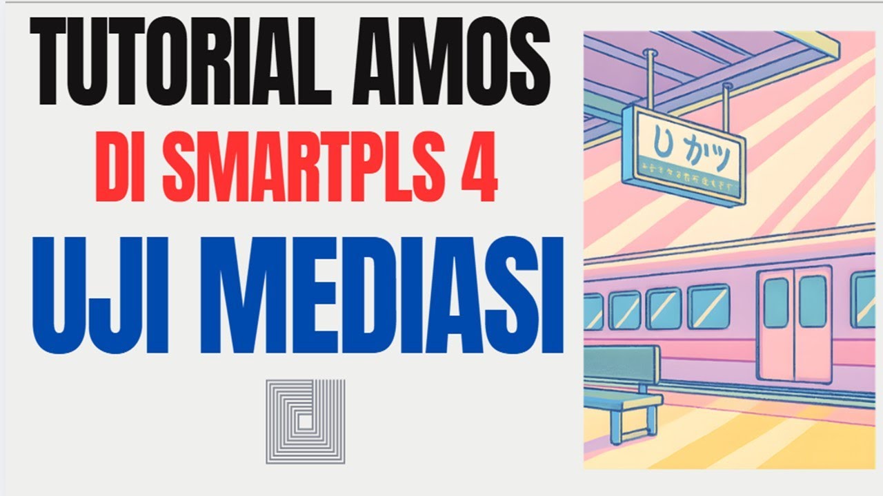 TUTORIAL AMOS DI SMARTPLS 4 UJI MEDIASI #2026