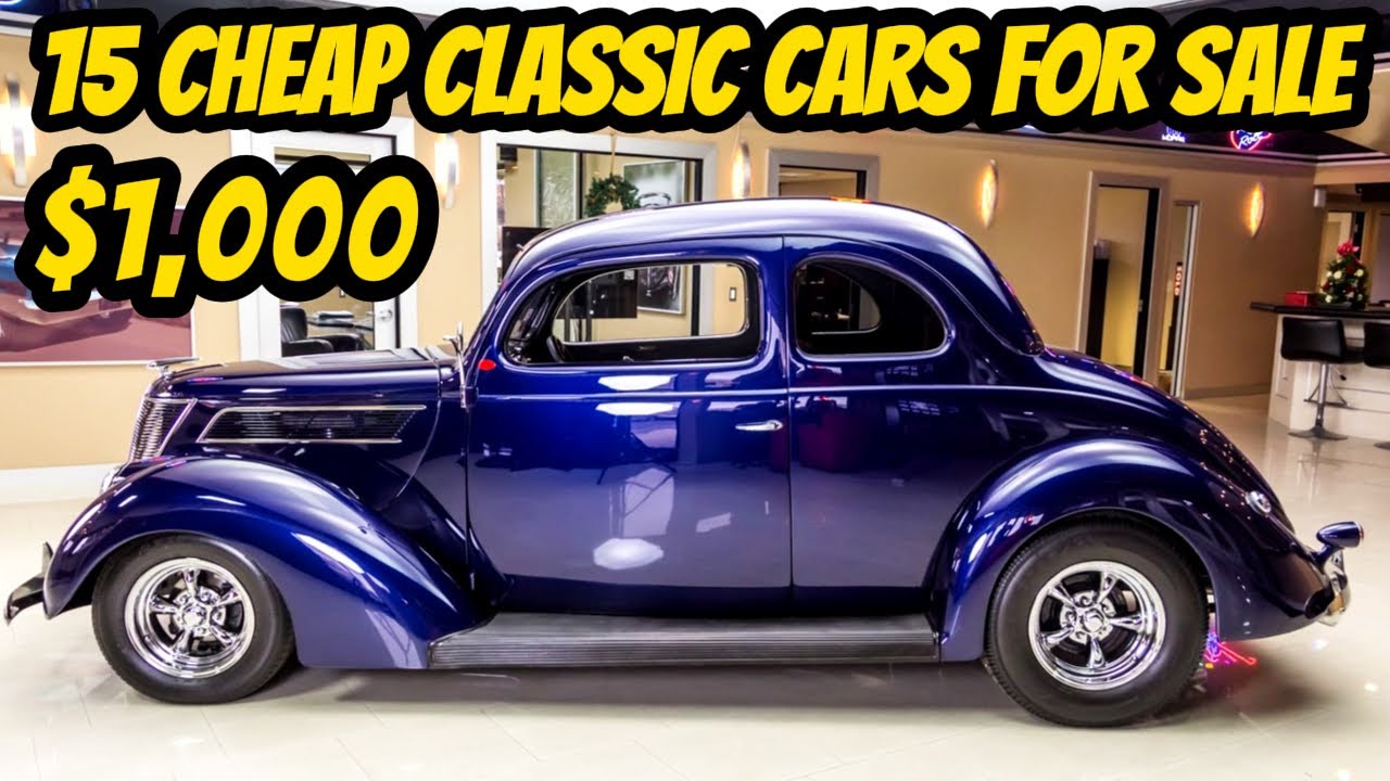 15 Classic Cars from the 1940s to 1970s You Can Buy for $1,000 to $25,000!
