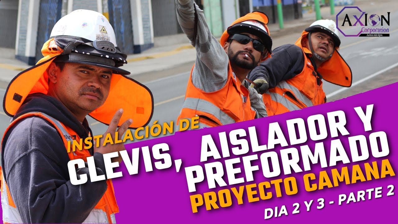 INSTALACIÓN DE CLEVIS, AISLADOR Y PREFORMADO PARA FO | PROYECTO CAMANA | DIA - 2 Y 3 | PARTE 2