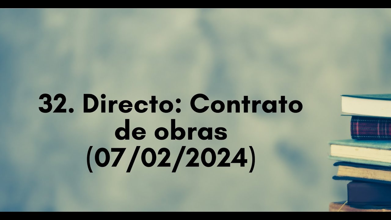 32. Supuesto práctico: Contrato de obras.