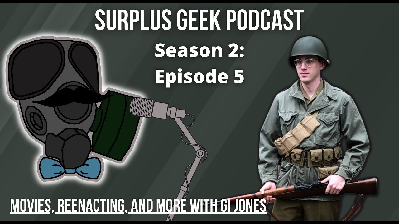 Movies, Reenacting, and more with GI Jones - Surplus Geek Podcast - S2E5