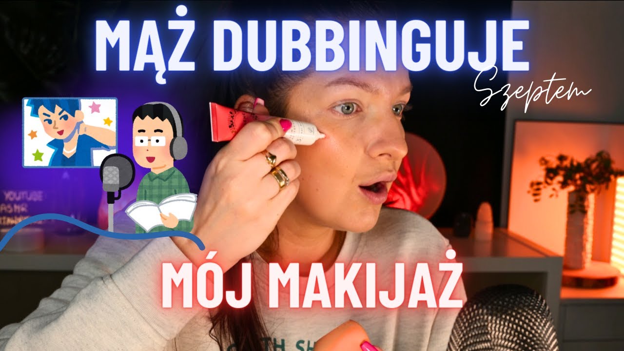 MĄŻ DUBBINGUJE Mój Makijaż SZEPTEM 😅🎙️ Mamy Nowego ASMR Artist ?! 😮 ASMR Po Polsku 4K