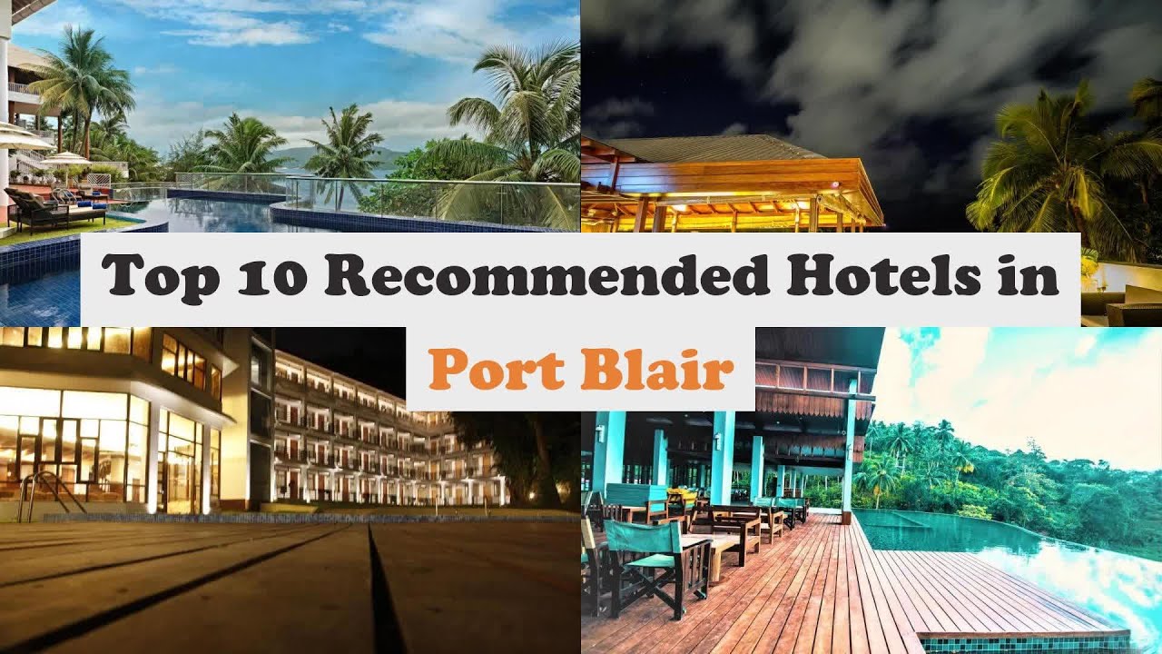 Top 10 Recommended Hotels In Port Blair | Best Hotels In Port Blair