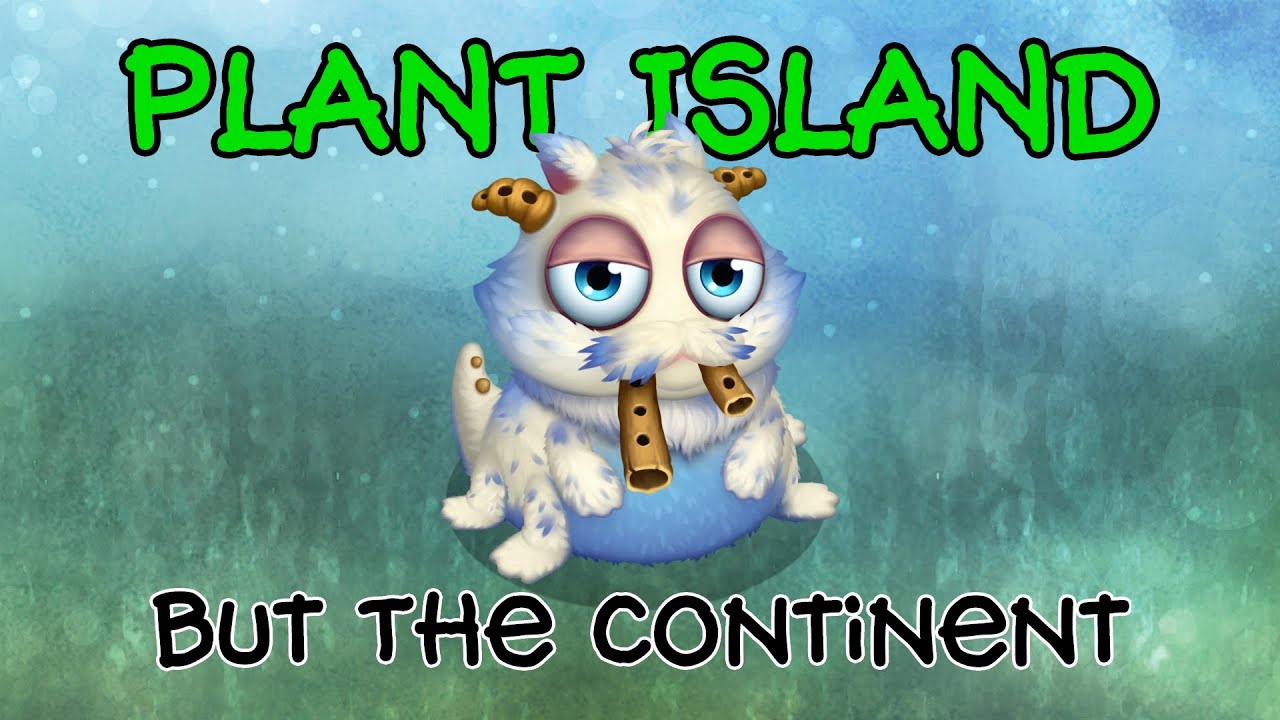 (MSM) Plant Island but it's their Continent sounds + G'joob