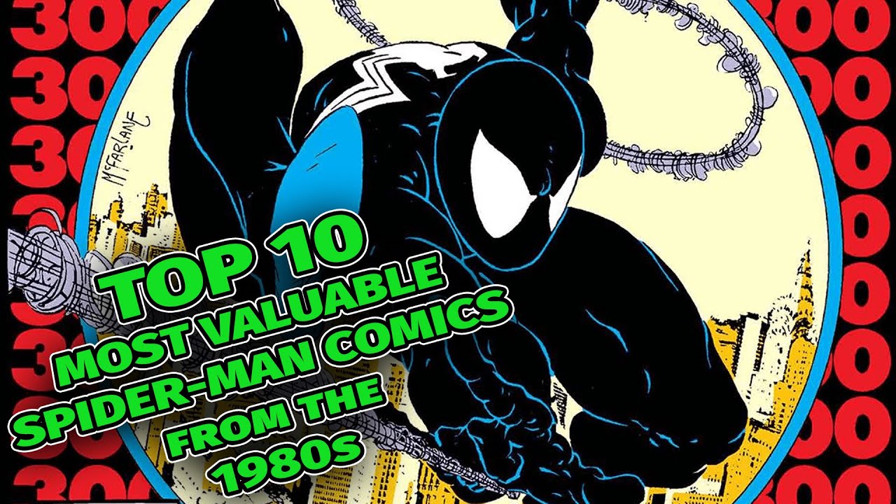 Top 10 Most Valuable Spider-Man Comics from the 80's