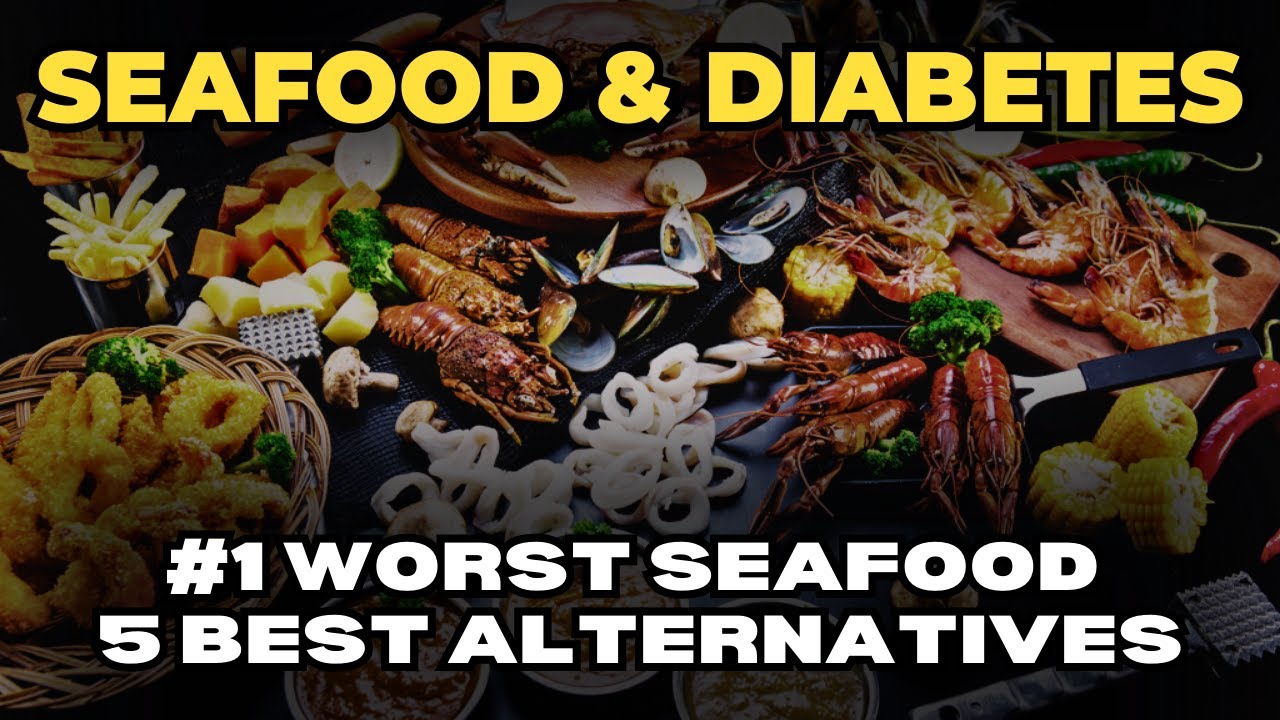 The #1 Worst Seafood For Diabetics And 5 Best Alternatives