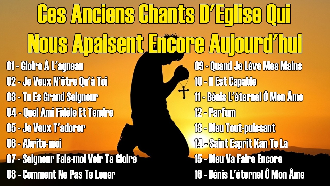 Ces Anciens Chants D'Eglise Qui Nous Apaisent Encore Aujourd'hui 🗼Gloire À L'agneau...
