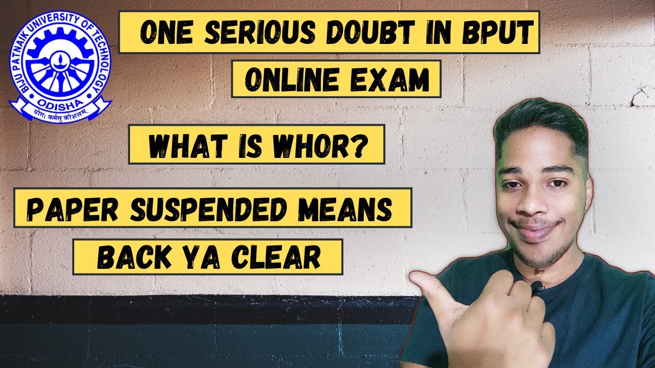 One serious doubt in bput online exam🔥||WHOR in Bput||Suspend hone se paper Back or Clear hota he🤔