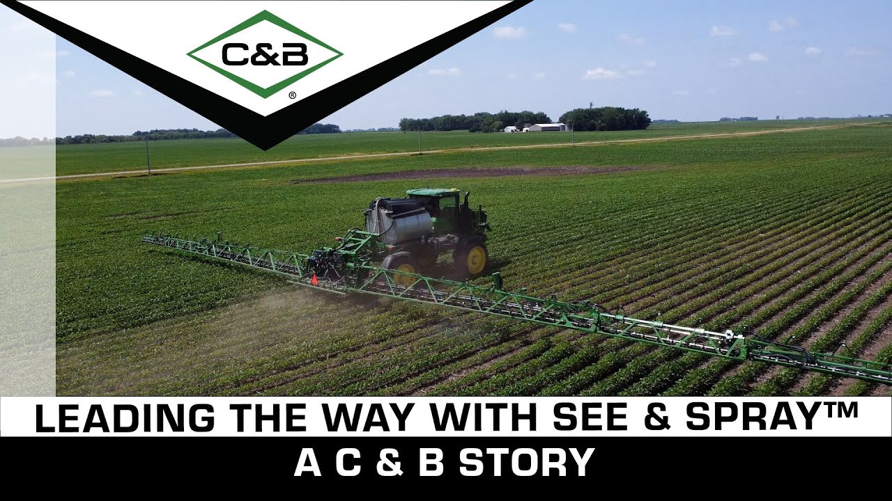 Leading the Way With See & Spray™ | A C & B Story