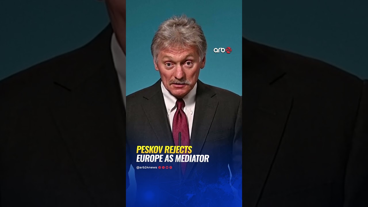 Kremlin says Europe is not ready to mediate Ukraine peace talks