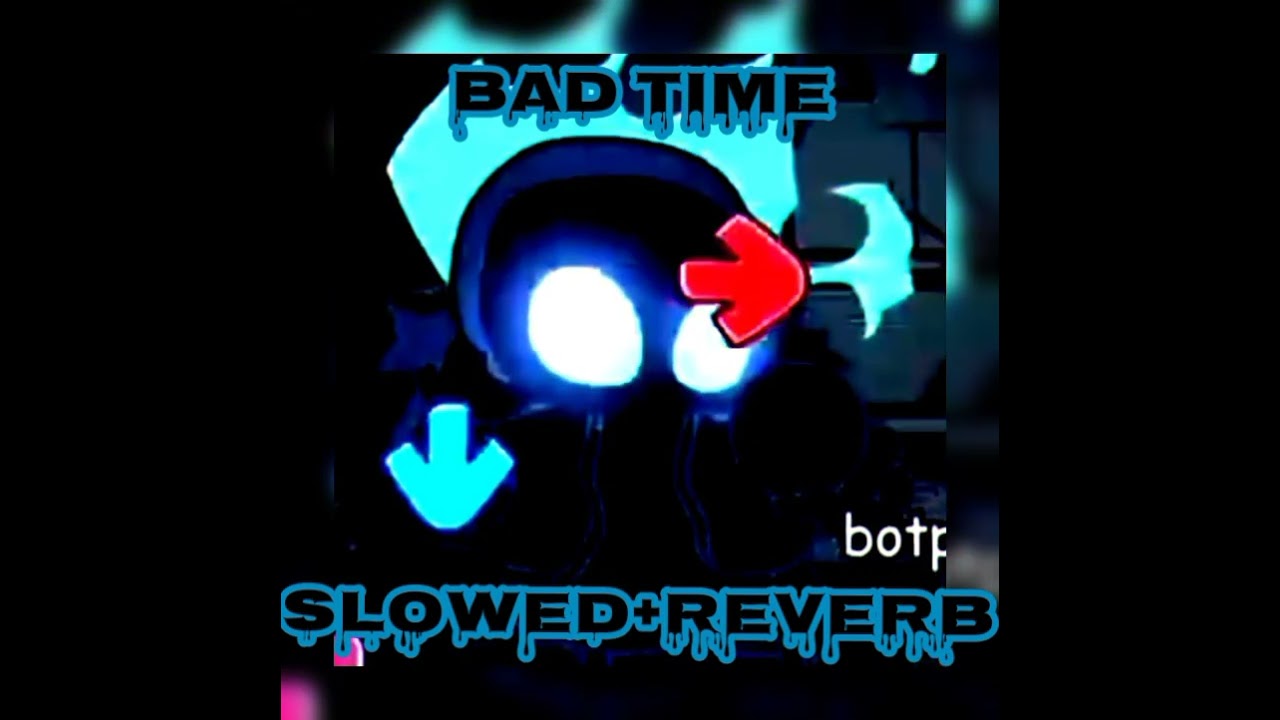 ☆ BAD TIME (Slowed) ☆//Vs Indie Cross