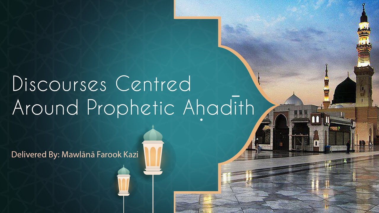 Discourses Centred Around Prophetic Ahadith - 20-02-26