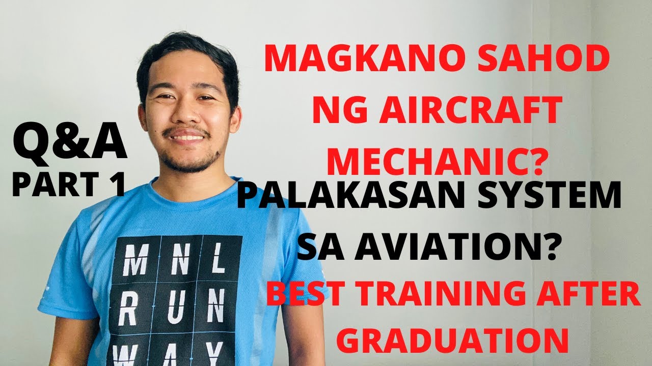MAGKANO ANG SAHOD NG AIRCRAFT MECHANIC? | Q & A PART 1 | PHILIPPINE AVIATION 2020