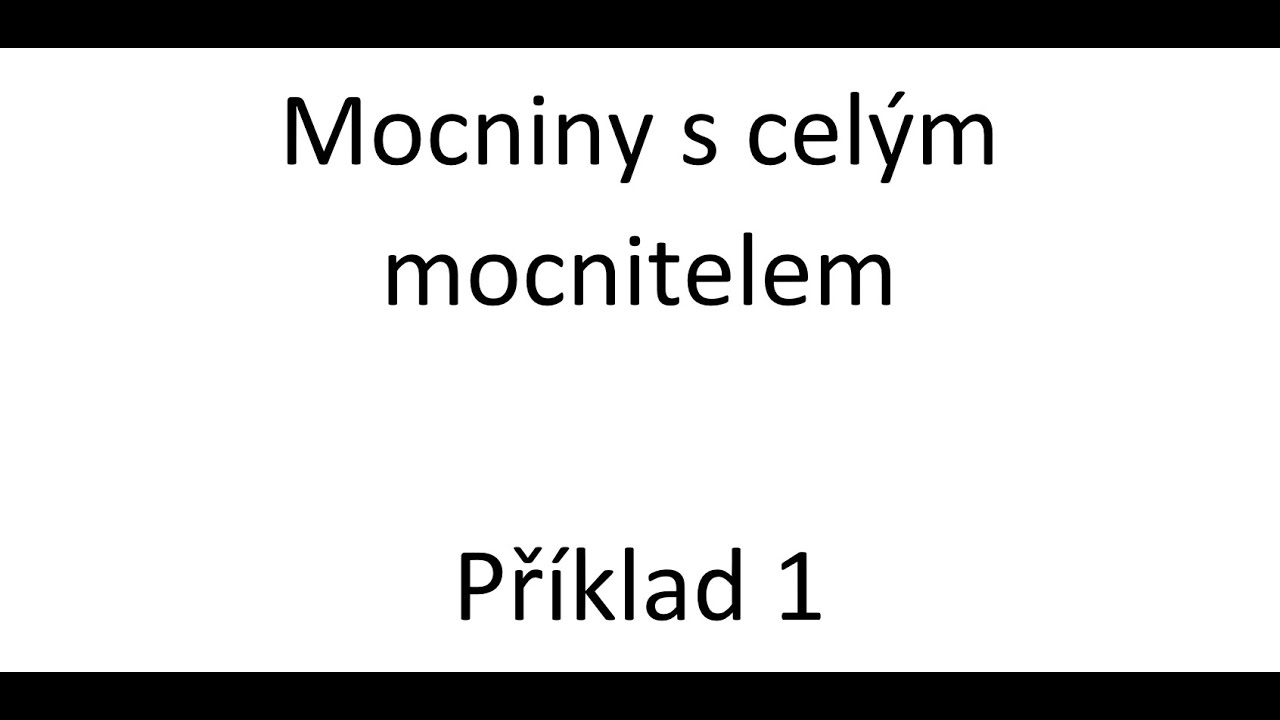 Mocniny s celým mocnitelem - Příklad 1