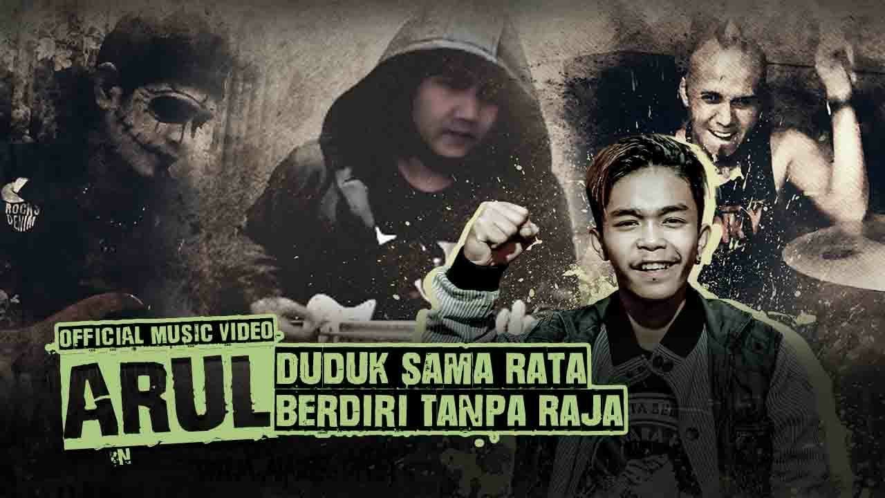 ARUL - DUDUK SAMA RATA BERDIRI TANPA RAJA [Official Music Video]