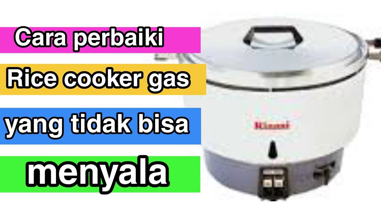 Cara perbaiki rice cooker gas yang tidak menyala