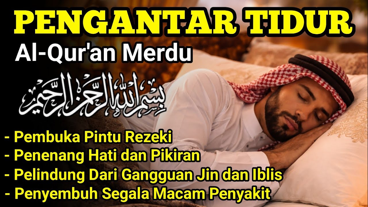 Bacaan Al Quran Pengantar Tidur Surah Al Mulk Merdu Penenang Hati dan Pembuka Pintu Rezeki