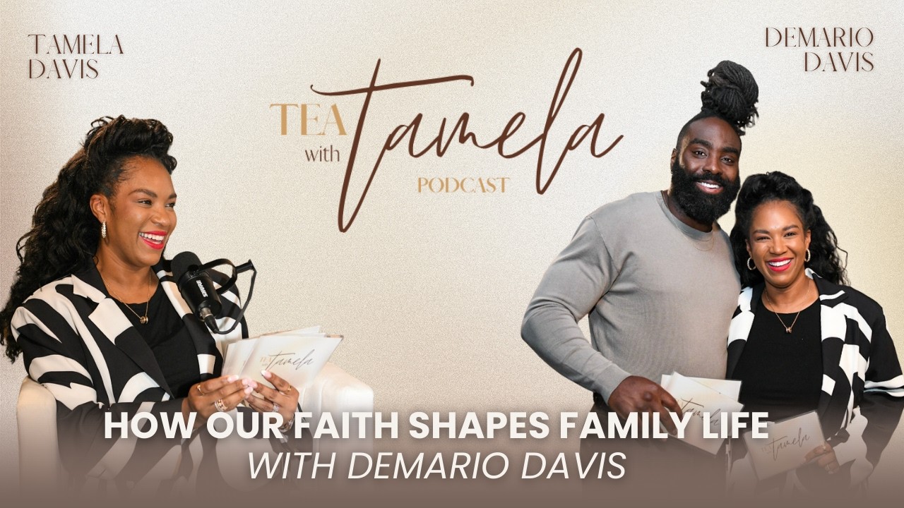 Tea with Tamela | How Our Faith Shapes Family Life with Demario Davis | S:2 Ep:1